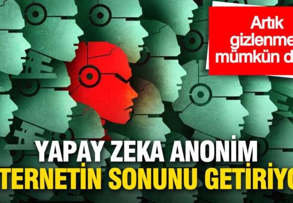 yapay-zeka-anonim-internetin-sonunu-getiriyor-EPeK1EM8