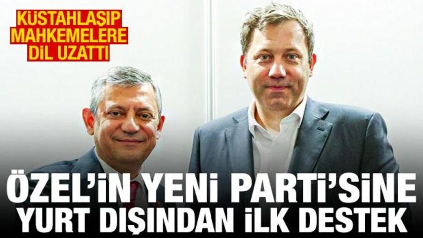 Ozgur ozelin yeni partisine yurt disindan ilk destek mb8rl5S8