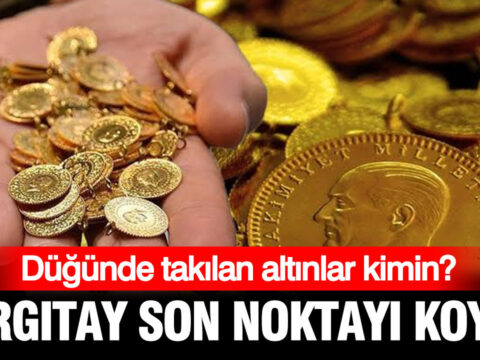 Yargitay 50 yillik tartismaya son noktayi koydu dugunde takilan altinlar kimin F9YQYSOR